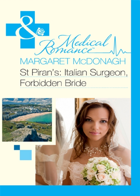 St Piran's: Italian Surgeon, Forbidden Bride (Mills & Boon Medical), EPUB eBook