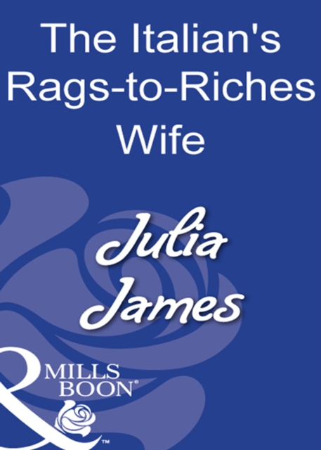 The Italian's Rags-To-Riches Wife, EPUB eBook