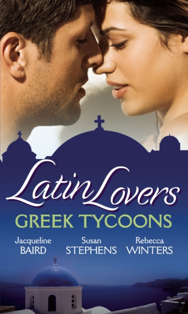 Latin Lovers: Greek Tycoons : Aristides' Convenient Wife / Bought: One Island, One Bride / the Lazaridis Marriage, EPUB eBook