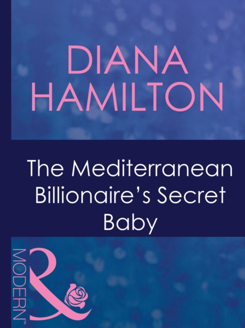 The Mediterranean Billionaire's Secret Baby, EPUB eBook