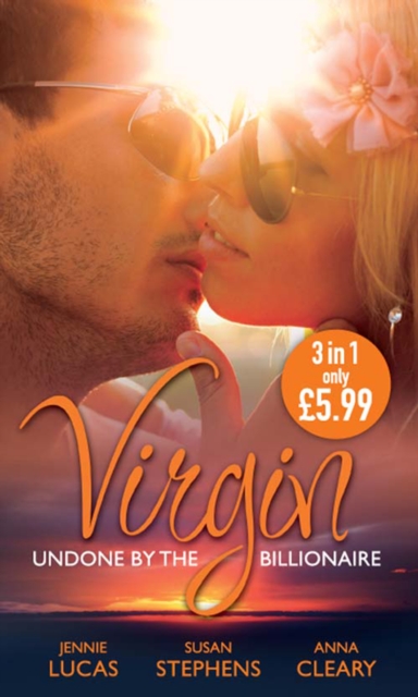 Virgin: Undone by the Billionaire : The Innocent's Dark Seduction / Count Maxime's Virgin / Untamed Billionaire, Undressed Virgin, EPUB eBook