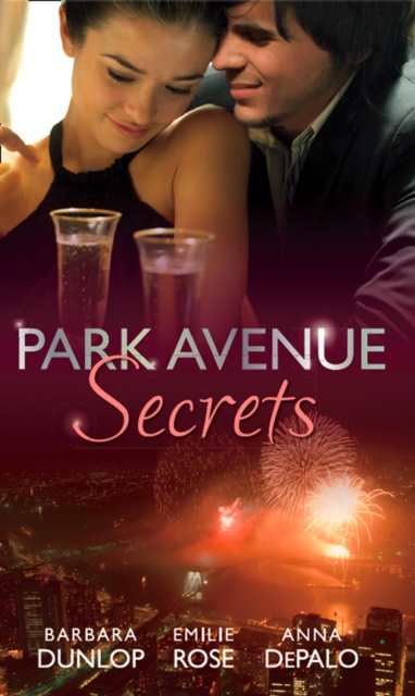Park Avenue Secrets : Marriage, Manhattan Style (Park Avenue Scandals, Book 4) / Pregnant on the Upper East Side? (Park Avenue Scandals, Book 5) / the Billionaire in Penthouse B (Park Avenue Scandals,, EPUB eBook