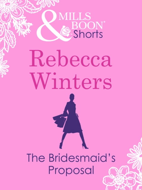The Bridesmaid's Proposal (Valentine's Day Short Story), EPUB eBook