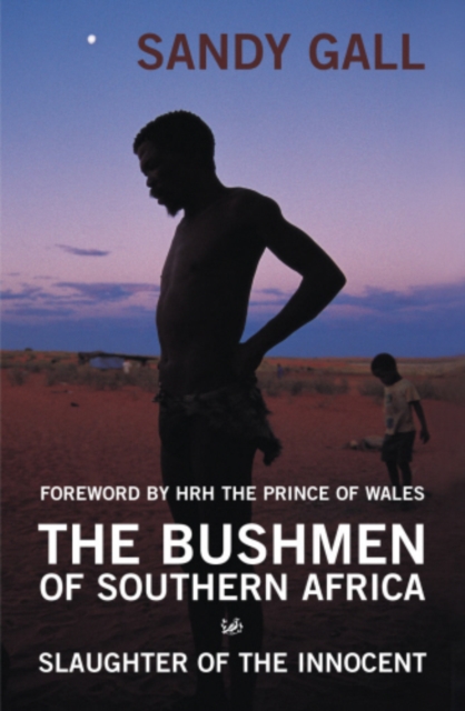 The Bushmen of Southern Africa : Slaughter of the Innocent, EPUB eBook