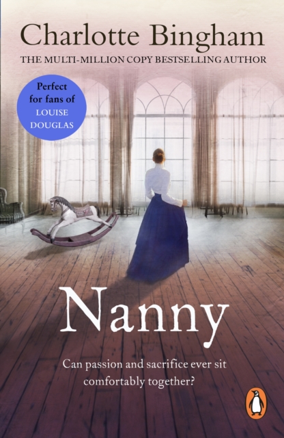 Nanny : a masterful depiction of one woman's determination, passion and sacrifice as told by bestselling author Charlotte Bingham, EPUB eBook
