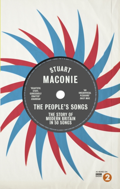 The People s Songs : The Story of Modern Britain in 50 Records, EPUB eBook