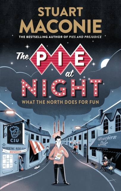 The Pie At Night : In Search of the North at Play, EPUB eBook