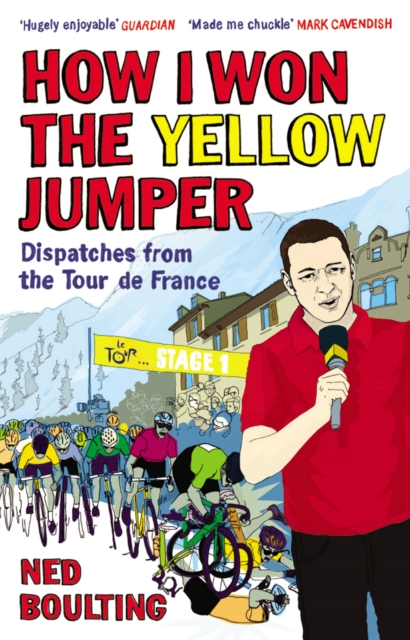 How I Won the Yellow Jumper : Dispatches from the Tour de France, EPUB eBook