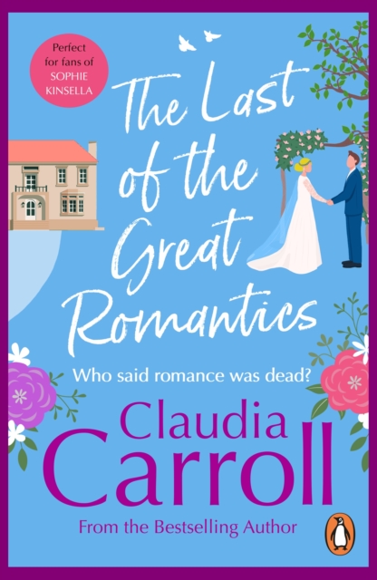 The Last Of The Great Romantics : the hilarious and loveable Davenport family return in this laugh-out-loud novel from bestselling author Claudia Carroll – chicklit at its very very best!, EPUB eBook