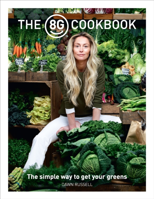 The 8Greens Cookbook : The Simple Way to Get Your Greens, EPUB eBook
