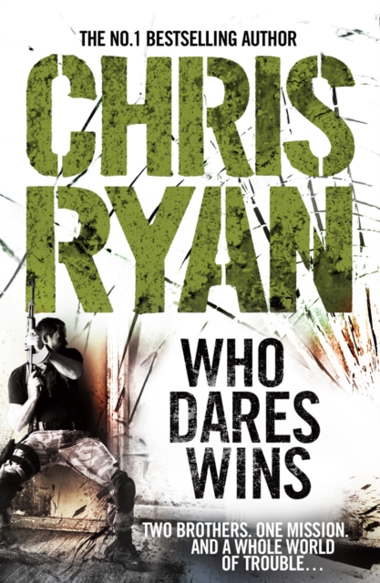 Who Dares Wins : a full-blooded,  explosive military thriller from the multi-bestselling Chris Ryan, EPUB eBook