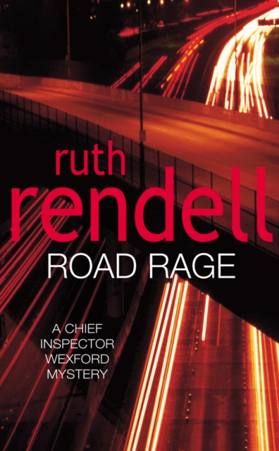 Road Rage : a Wexford mystery full of twists and turns from the Queen of Crime, Ruth Rendell, EPUB eBook