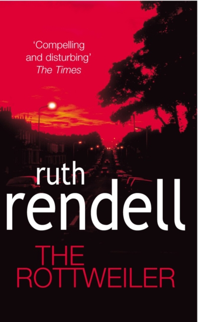 The Rottweiler : an intensely gripping and charged psychological exploration of the dark corners of the human mind from the award winning Queen of Crime, Ruth Rendell, EPUB eBook