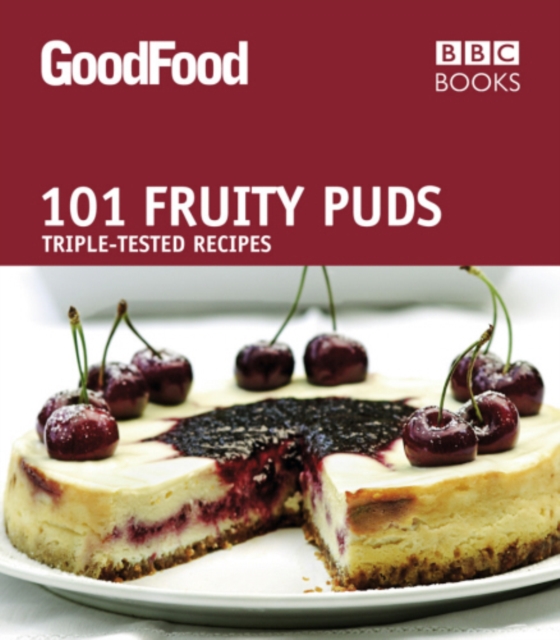 Good Food: 101 Fruity Puds : Triple-tested Recipes, EPUB eBook