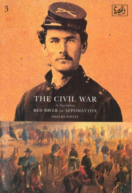 The Civil War Volume III : Red River to Appomattox, EPUB eBook