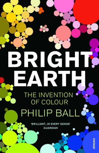 Bright Earth : The Invention of Colour, EPUB eBook