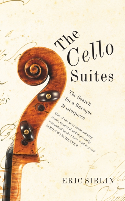 The Cello Suites : In Search of a Baroque Masterpiece, EPUB eBook