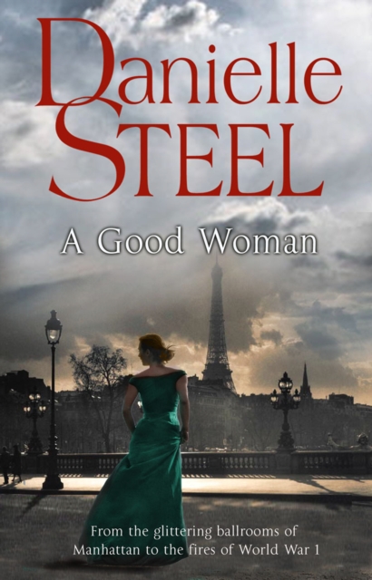 A Good Woman : A stunning and passionate historical novel from the bestselling storyteller Danielle Steel, EPUB eBook