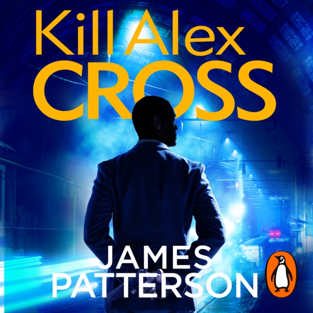 Kill Alex Cross : (Alex Cross 18), eAudiobook MP3 eaudioBook