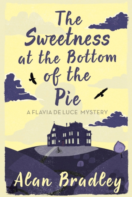 The Sweetness at the Bottom of the Pie : The gripping first novel in the cosy Flavia De Luce series, EPUB eBook