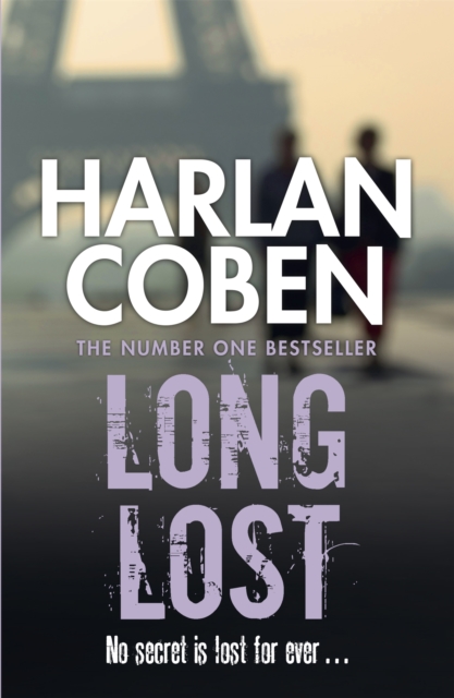 Long Lost : A gripping thriller from the #1 bestselling creator of hit Netflix show Fool Me Once, EPUB eBook
