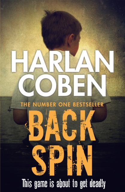 Back Spin : A gripping thriller from the #1 bestselling creator of hit Netflix show Fool Me Once, EPUB eBook