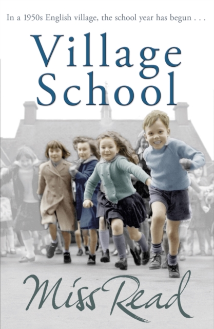 Village School : The first novel in the Fairacre series, EPUB eBook