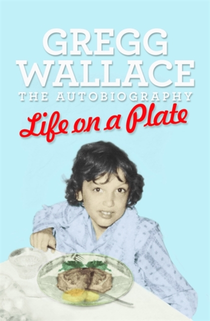 Life on a Plate : The Autobiography, EPUB eBook