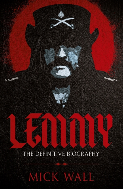 Lemmy : The Definitive Biography, EPUB eBook