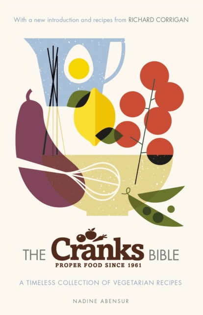 The Cranks Bible : A Timeless Collection of Vegetarian Recipes, EPUB eBook