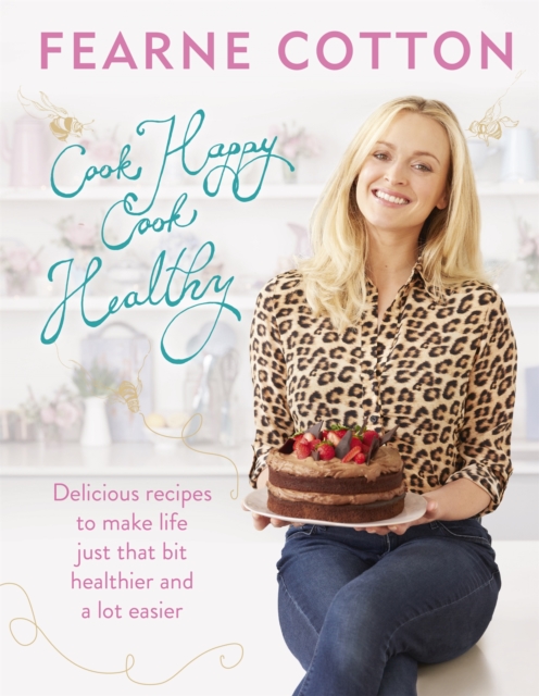 Cook Happy, Cook Healthy, Hardback Book