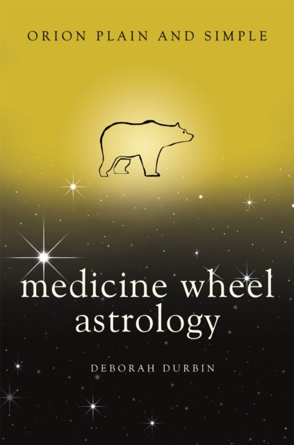 Medicine Wheel Astrology, Orion Plain and Simple, Paperback / softback Book