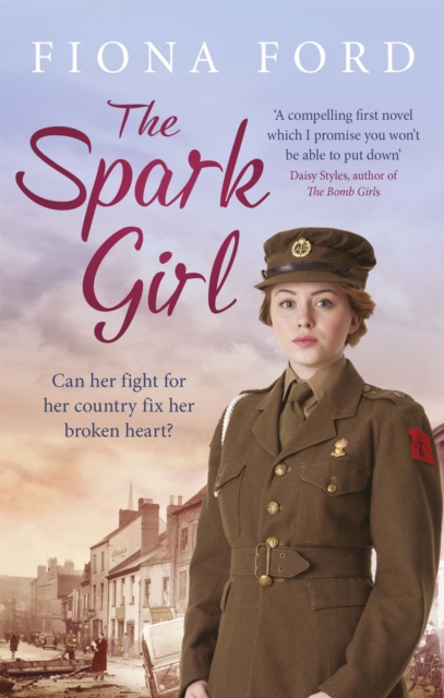 The Spark Girl : A heart-warming tale of wartime adventure, romance and heartbreak., Paperback / softback Book