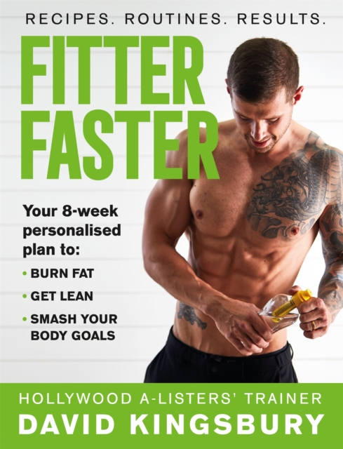 Fitter Faster : Your best ever body in under 8 weeks, Paperback / softback Book
