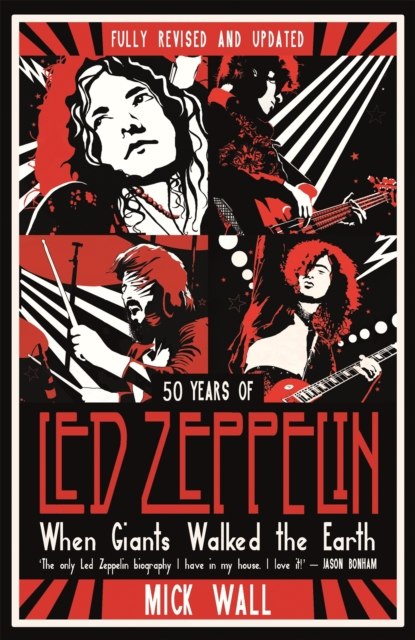 When Giants Walked the Earth : 50 years of Led Zeppelin. The fully revised and updated biography., Paperback / softback Book