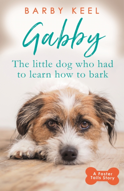 Gabby: The Little Dog that had to Learn to Bark, EPUB eBook