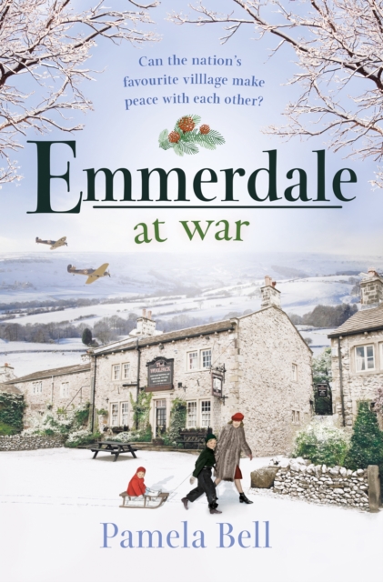 Emmerdale at War : an uplifting and romantic read perfect for nights in (Emmerdale, Book 3), EPUB eBook