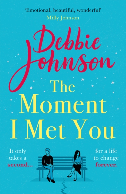 The Moment I Met You : The unmissable and romantic read from the million-copy bestselling author, Paperback / softback Book