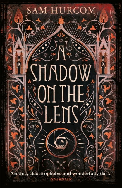 A Shadow on the Lens : The most Gothic, claustrophobic, wonderfully dark thriller to grip you this year, Paperback / softback Book