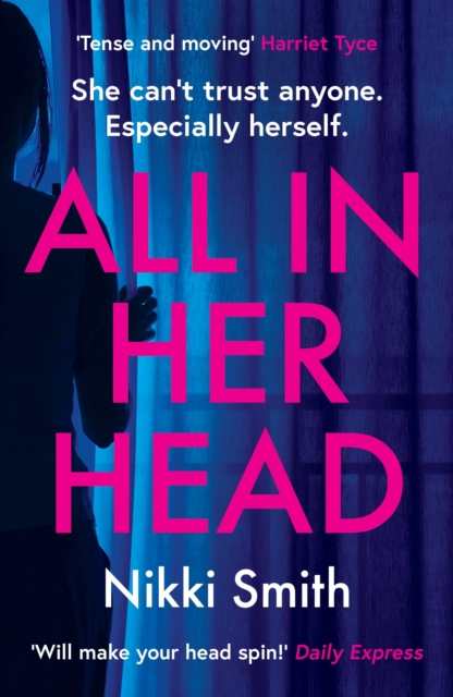 All in Her Head : A page-turning thriller perfect for fans of Harriet Tyce, EPUB eBook