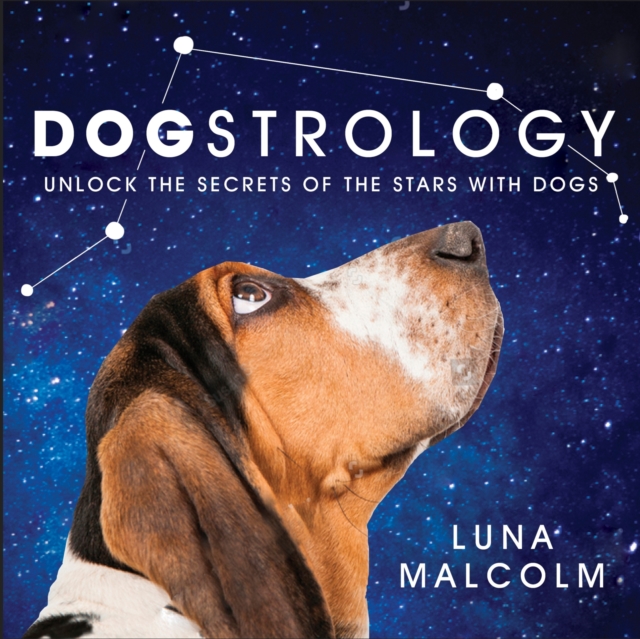 Dogstrology : Unlock the Secrets of the Stars with Dogs, EPUB eBook