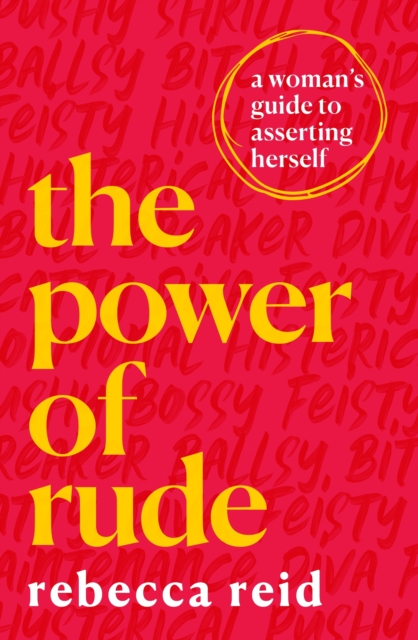 The Power of Rude : A woman's guide to asserting herself, EPUB eBook