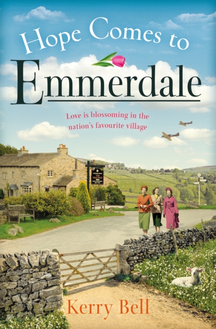Hope Comes to Emmerdale : a heartwarming and romantic wartime story (Emmerdale, Book 4), EPUB eBook