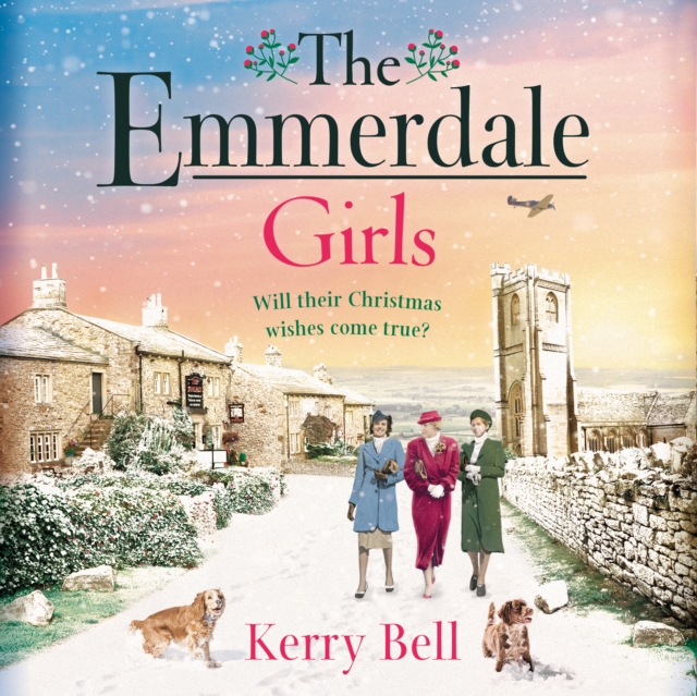 The Emmerdale Girls : The perfect romantic wartime saga to cosy up with this winter (Emmerdale, Book 5), EPUB eBook