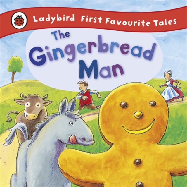 The Gingerbread Man: Ladybird First Favourite Tales, Hardback Book