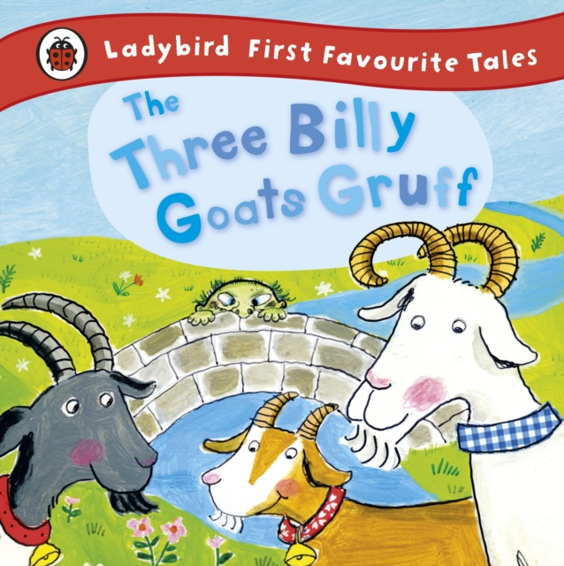 The Three Billy Goats Gruff: Ladybird First Favourite Tales, EPUB eBook