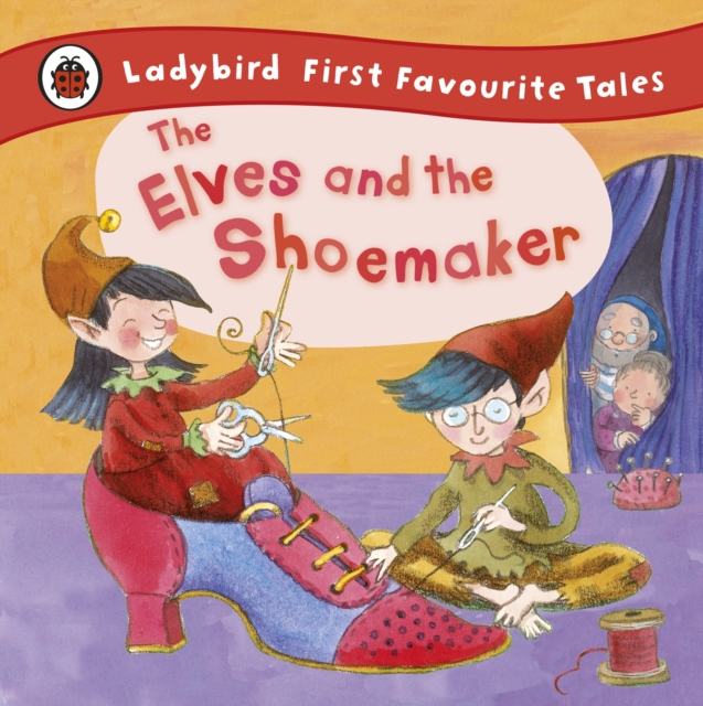 The Elves and the Shoemaker: Ladybird First Favourite Tales, EPUB eBook