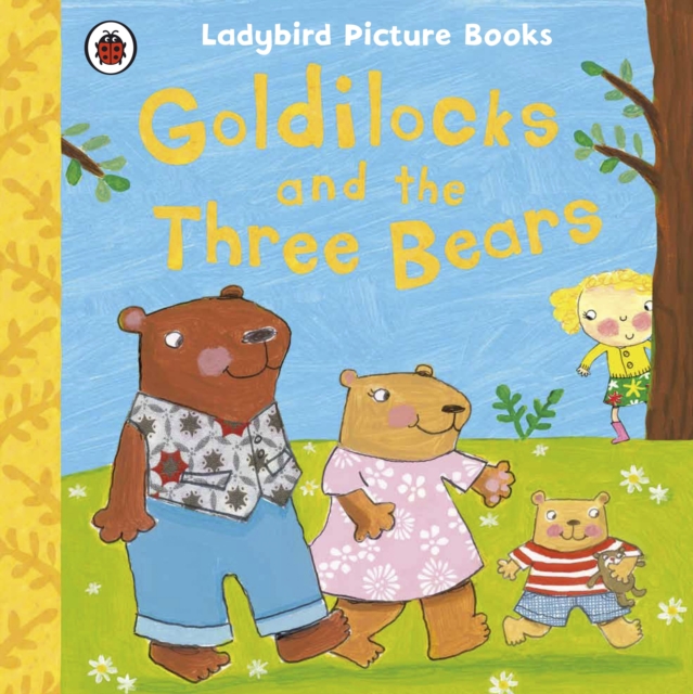 Goldilocks and the Three Bears: Ladybird First Favourite Tales, EPUB eBook