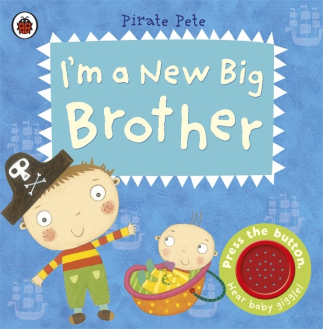 I'm a New Big Brother: A Pirate Pete book, Board book Book