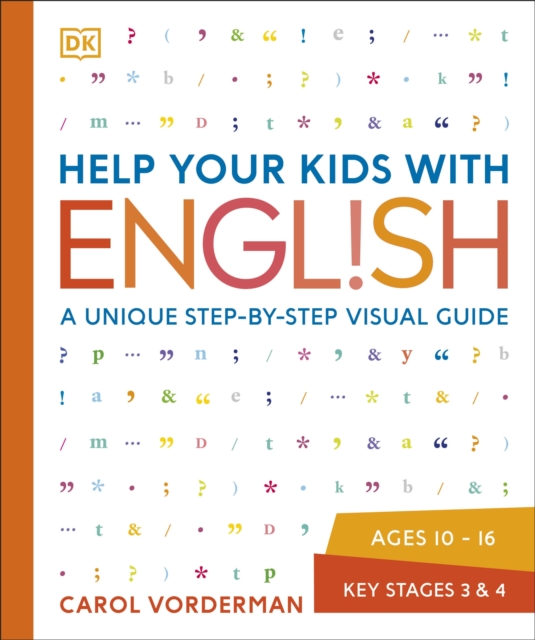 Help Your Kids with English, Ages 10-16 (Key Stages 3-4) : A Unique Step-by-Step Visual Guide, Revision and Reference, Paperback / softback Book